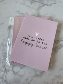 Your order made me do the happy dance -roze-
