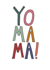 Yo mama!