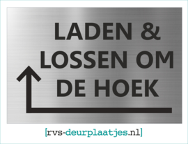 art.nr. 0101-rvs bord - rvs naambord - rvs verwijsbord met tekst LADEN & LOSSEN OM DE HOEK + PIJL LINKSOM - 30X20 CM