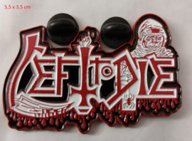 Left to Die / death  - pin