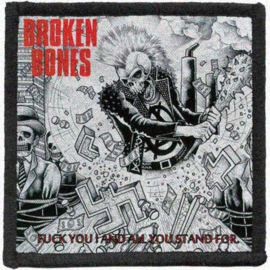 Broken Bones - Fuck You And All You Stand For
