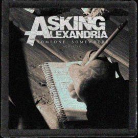 Asking Alexandria - Someone, Somewhere