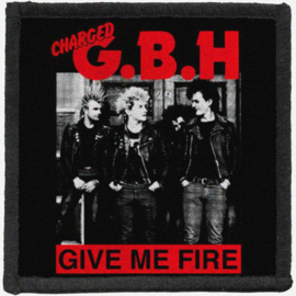 Charged Gbh - Give Me Fire