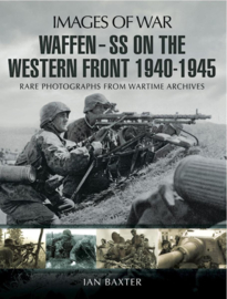 Images of war | Waffen SS on the western front 1940-45