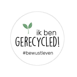 Sticker ik ben gerecycled #bewustleven