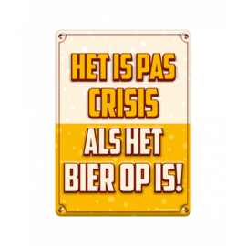 Het is pas crisis als het bier op is!