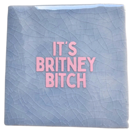 It's Britney bitch