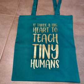 Totebag - it takes a big heart to teach tiny humans