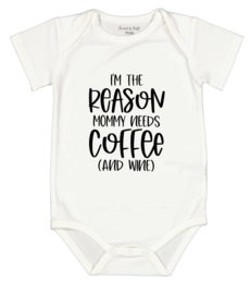 Romper 9 - I'm the reason mommy needs coffee