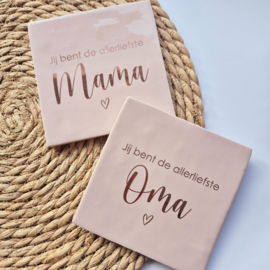 Tegel | Jij bent de allerliefste MAMA/OMA | 13x13cm