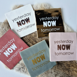 Tegel | yesterday now tomorrow | 13x13cm