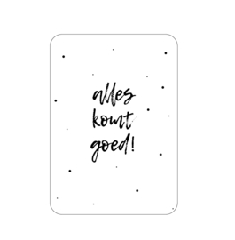Kaart A6 | alles komt goed (per 5)