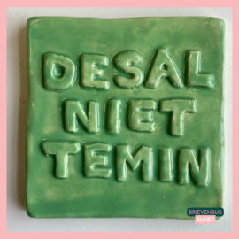 Tegeltje Desalniettemin Groen