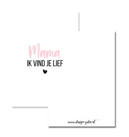 Mini Kaartje - Mama ik vind je lief