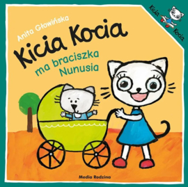 Kicia Kocia ma braciszka Nunusia Książeczka
