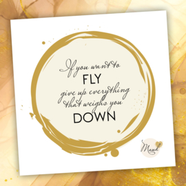 Soulkaart "If you want to fly ,you have to give up everything that weighs you down"