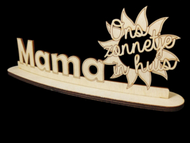 Spreuk Mama ons zonnetje in huis