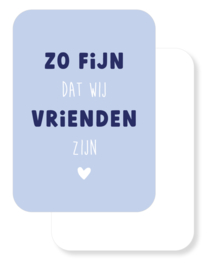 Mini kaartje | Zo fijn dat wij vrienden zijn