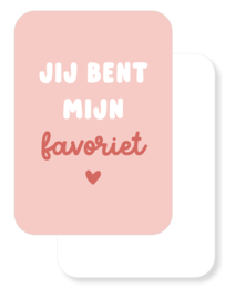 Mini kaartje | Jij bent mijn favoriet