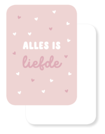 Mini kaartje | Alles is liefde