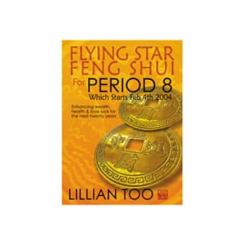 Lillian Too 's Flying Star Feng Shui of Period 8 (Engels)