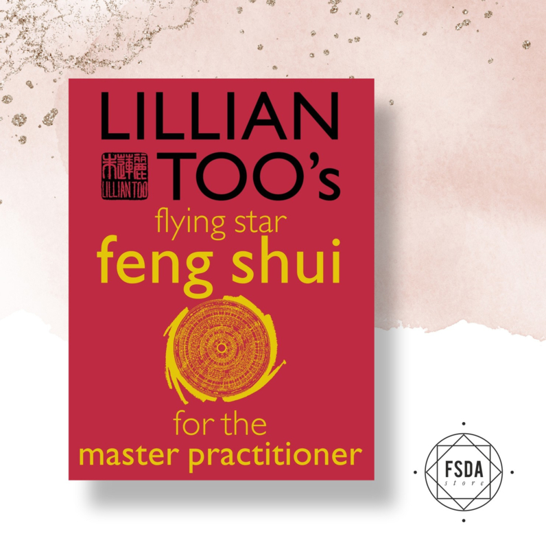 Lillian Too 's Flying Star Feng Shui for the Master Practitioner (Engels)
