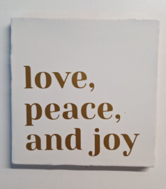 Tegel met tekst Love Peace and joy