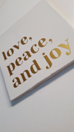 Tegel met tekst Love Peace and joy