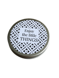 Enjoy the little things.(Zwart/Wit)