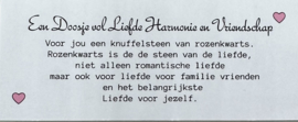 Een doosje vol Liefde Harmonie en Vriendschap (Rozekwarts)