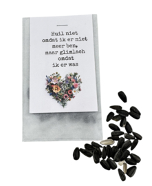 Huil niet omdat ik er niet meer ben, maar glimlach omdat ik er was