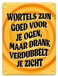 Metal signs - Wortels zijn goed