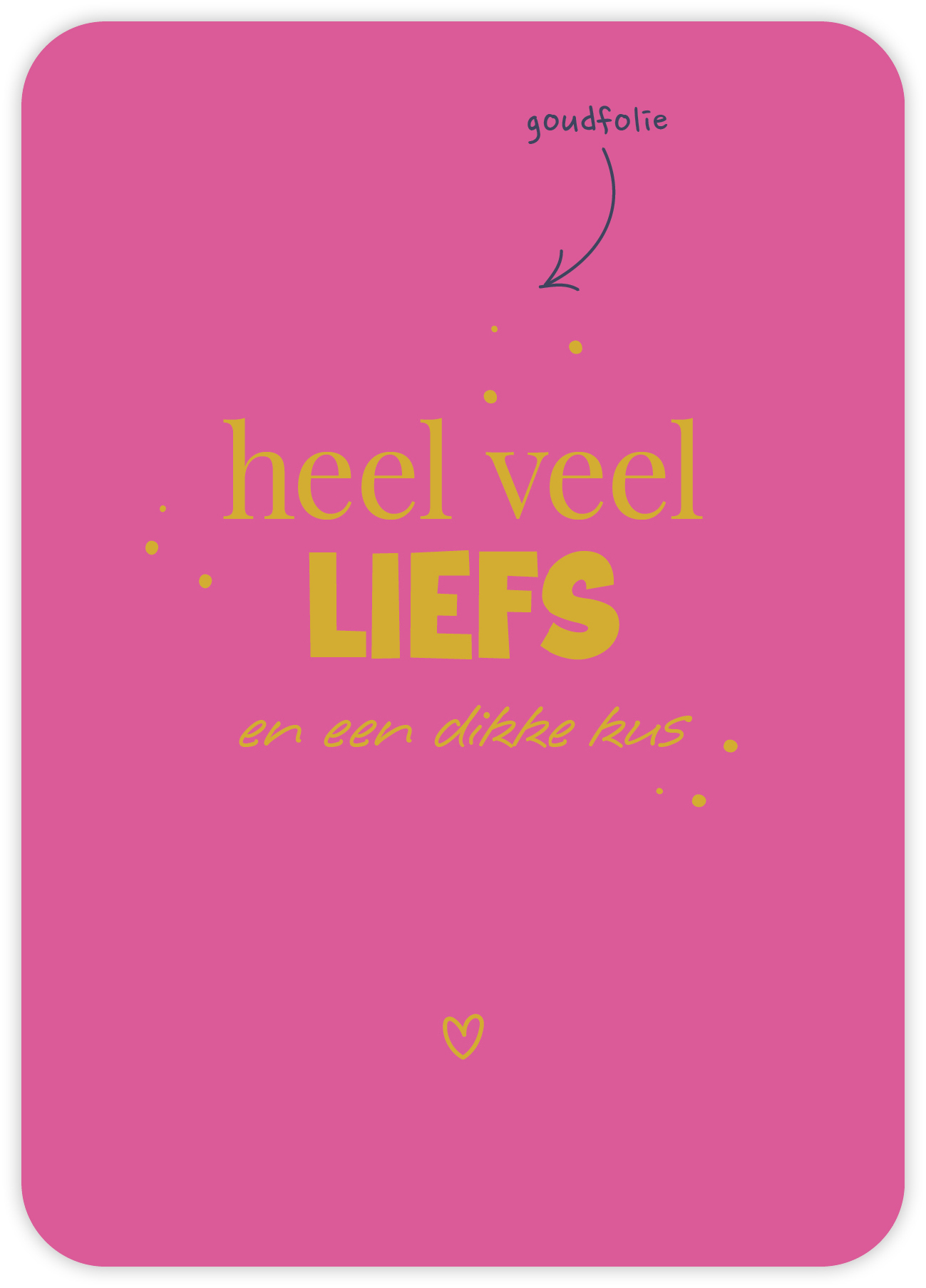 Heel veel liefs en een dikke kus