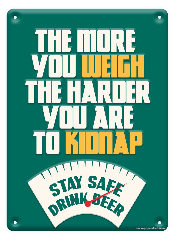 Metal signs - The more you weigh
