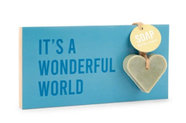SOAP for the world Tegeltje - Its a wonderful world