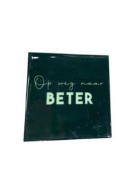 Tegeltje op weg naar beter
