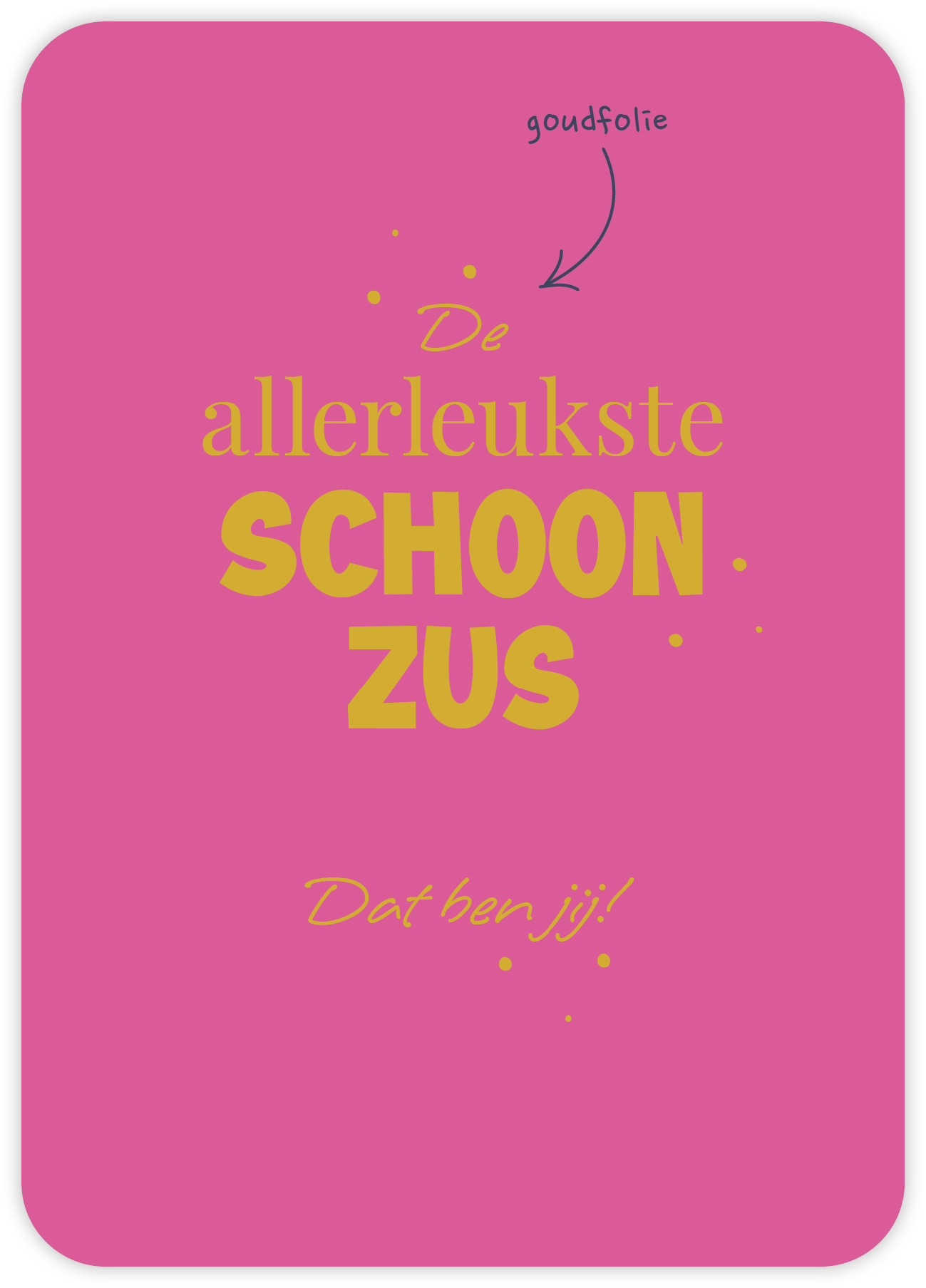 De allerleukste schoonzus Dat ben jij!