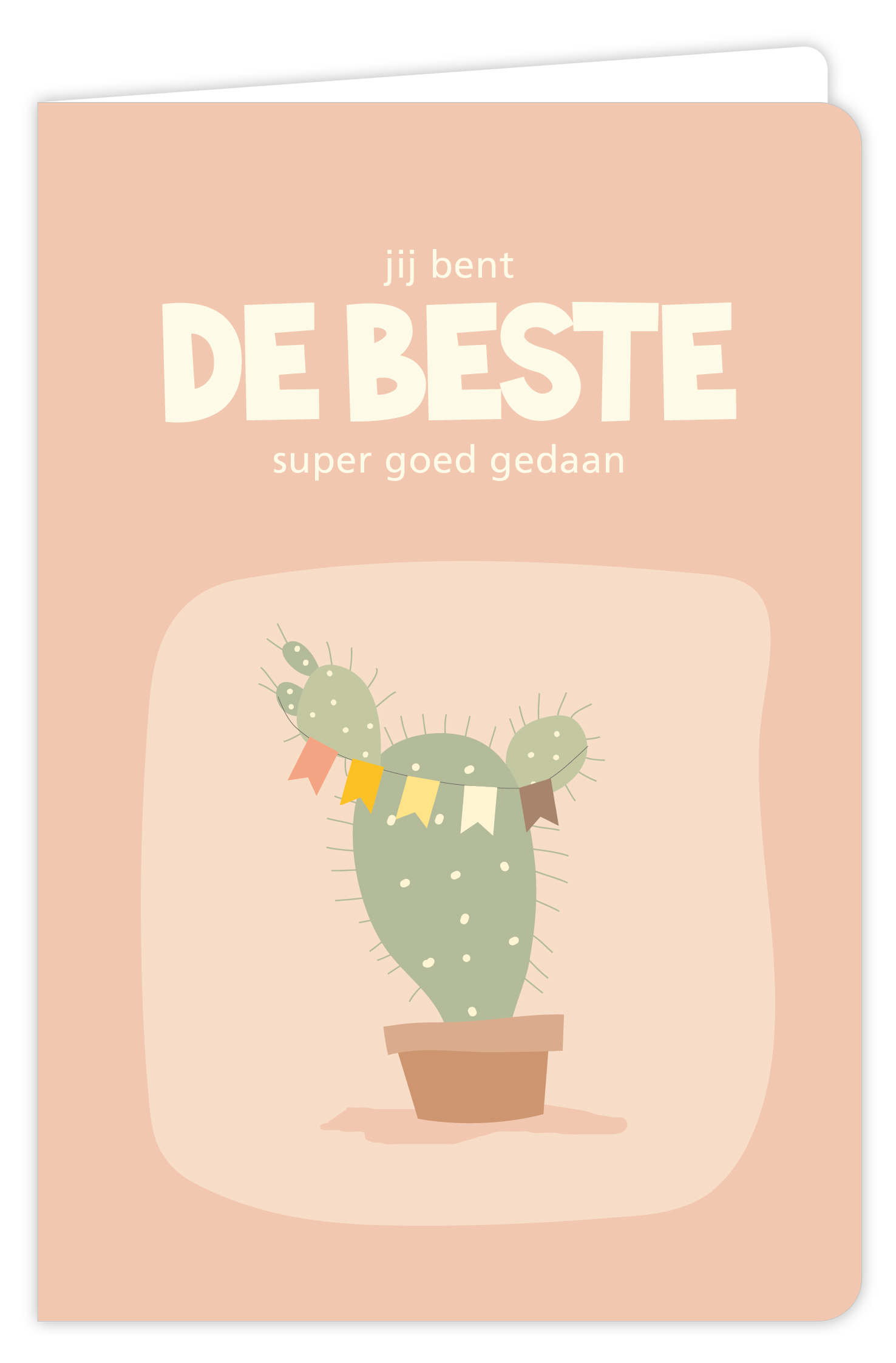 Jij bent de beste super goed gedaan