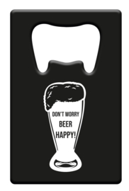 Metal beer opener - Dont worry beer happy