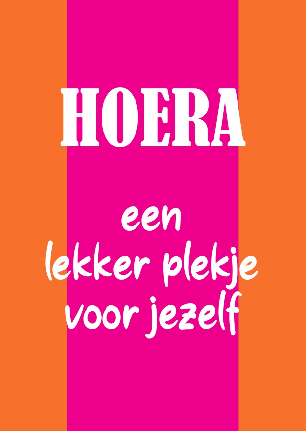 A6 kaart  hoera een lekker plekje voor jezelf