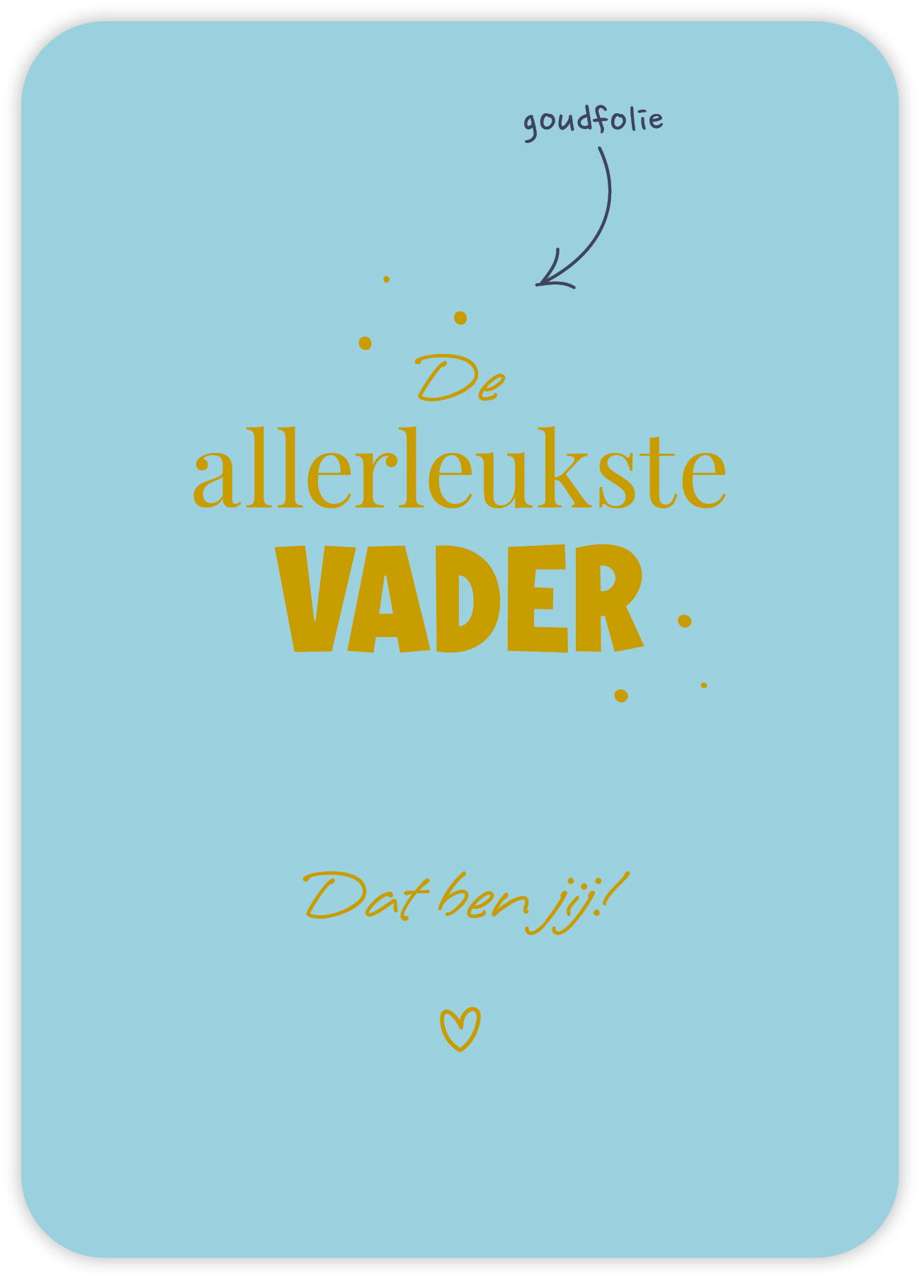 De allerleukste vader Dat ben jij!