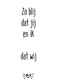 A6 kaart zo blij dat jij en ik