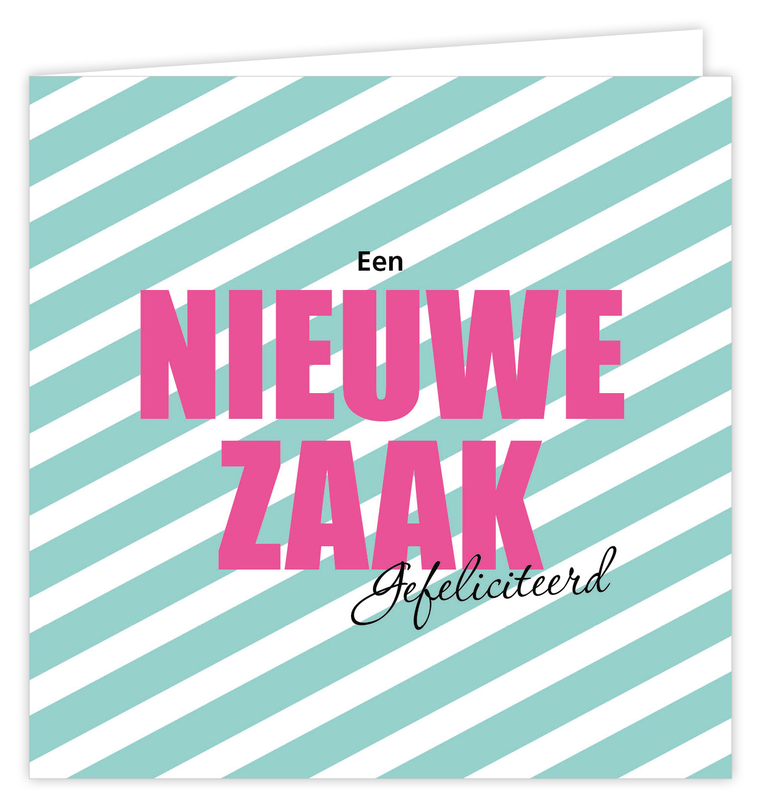 Een NIEUWE ZAAK gefeliciteerd