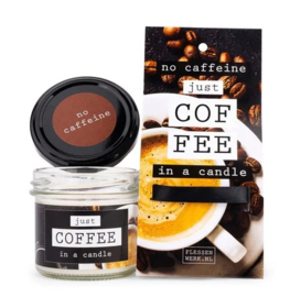 JUST COFFEE - in a candle