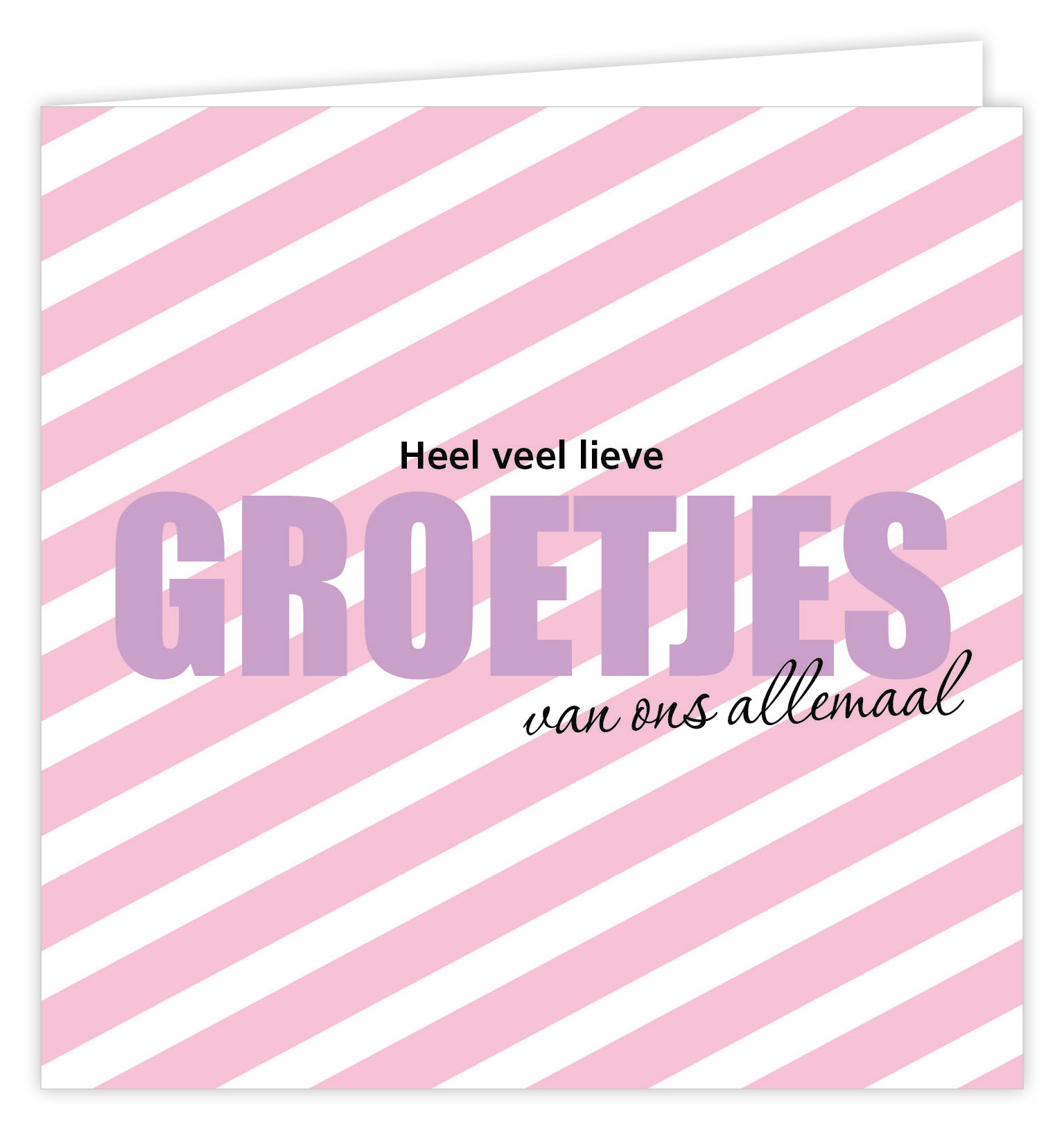 Heel veel lieve GROETJES van ons allemaal