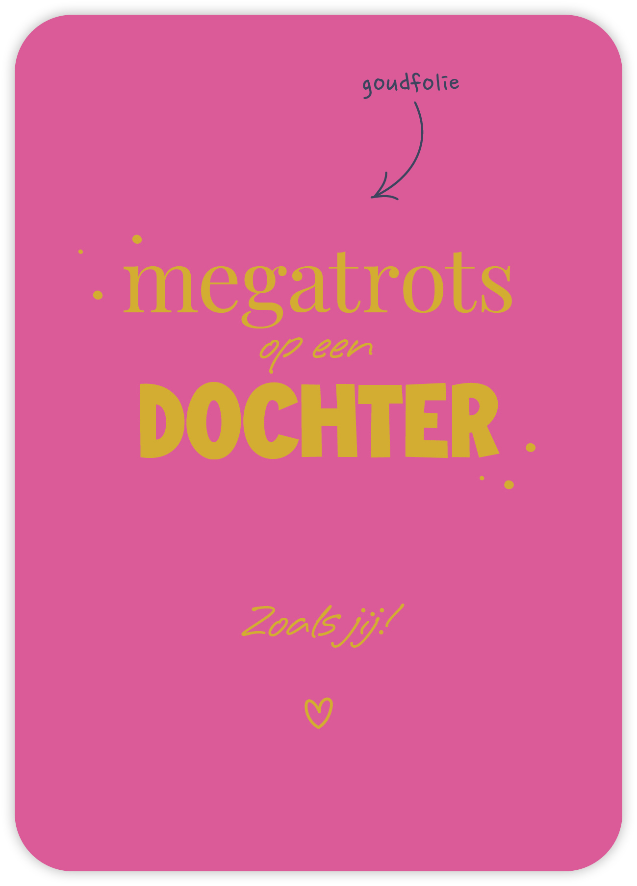 Megatrots op een dochter Zoals jij!