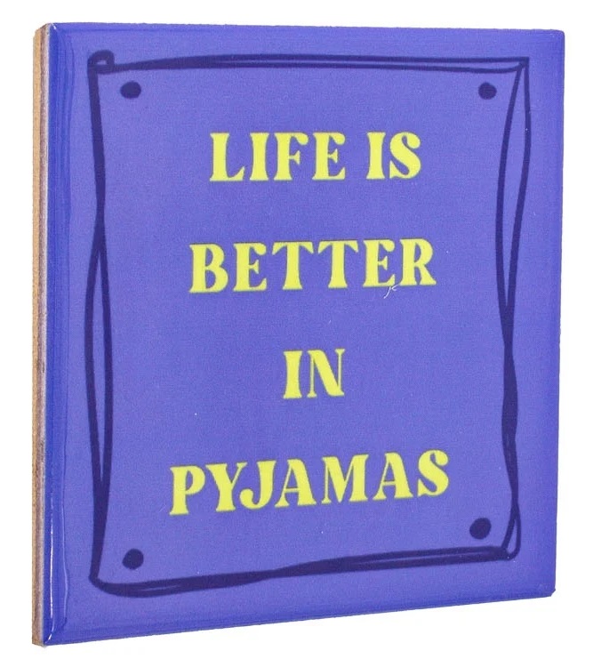 Tegeltje life is better in pjs