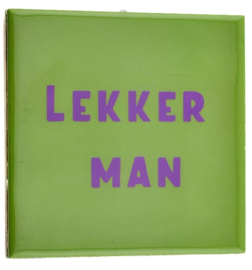 Tegeltje lekker man