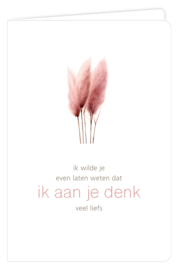 Ik wilde je even laten weten dat ik aan je denk veel liefs
