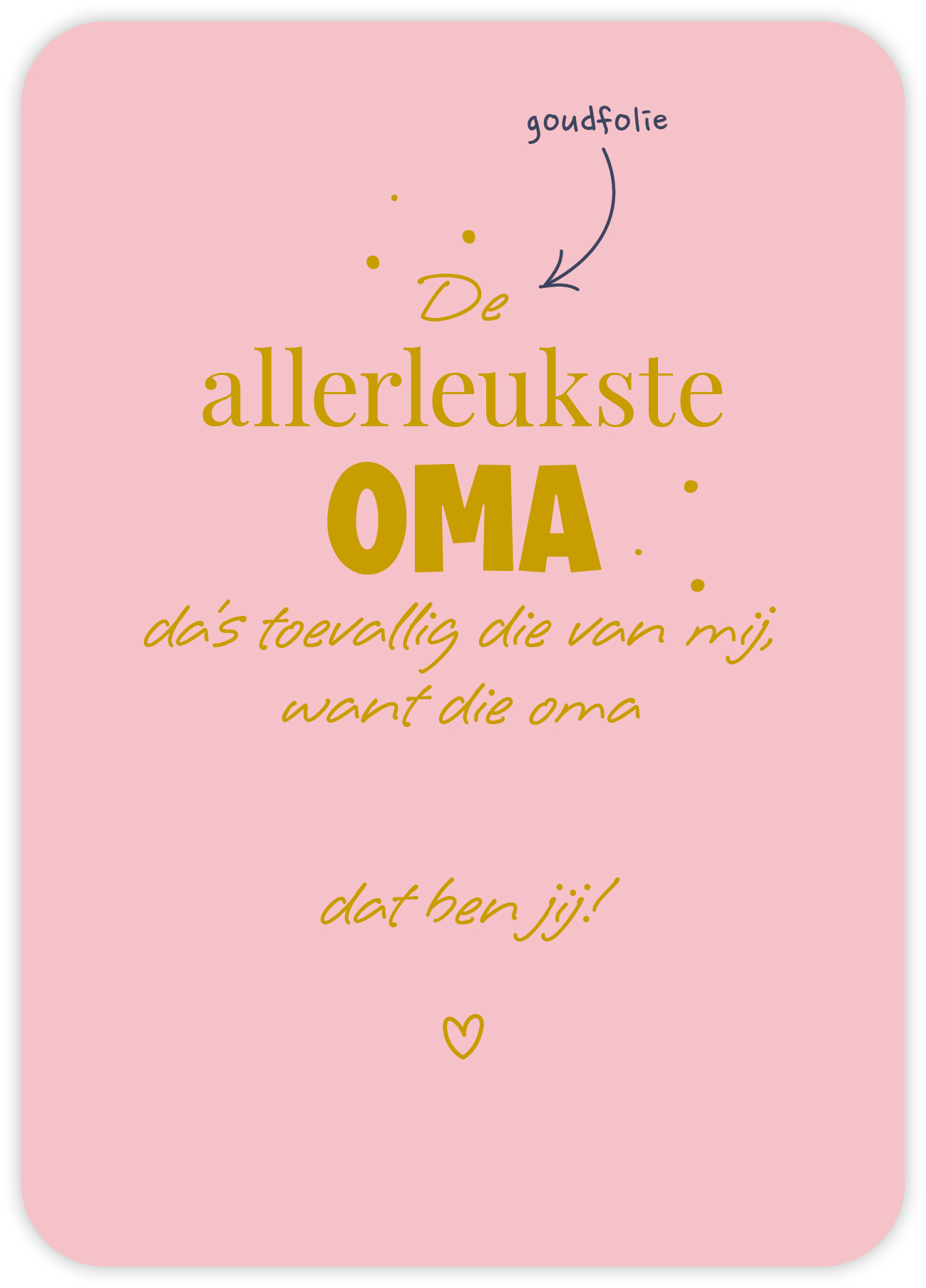 De allerleukste oma dat ben jij!